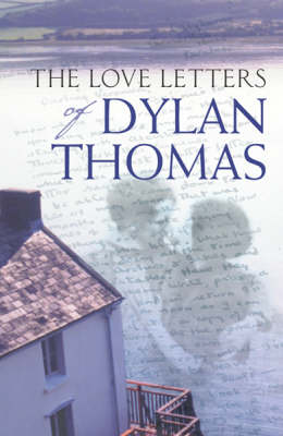 The Love Letters of Dylan Thomas