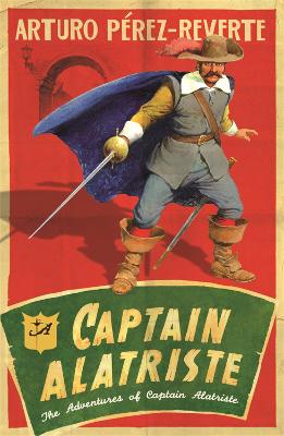 Captain Alatriste by Arturo Pérez-Reverte