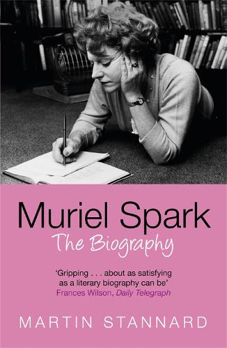 Muriel Spark by Martin Stannard