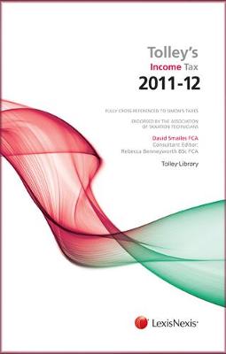 Tolley's Income Tax 2011-12: Tolley's Income Tax 2011-12 Main Annual Main Annual