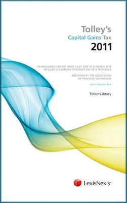 Tolley's Capital Gains Tax 2011-12: Tolley's Capital Gains Tax 2011-12 WITH Main Annual