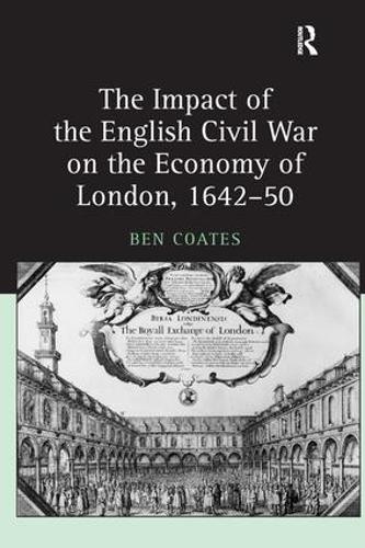 The Impact of the English Civil War on the Economy of London, 1642–50