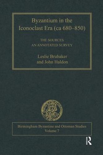 Byzantium in the Iconoclast Era (ca 680–850): The Sources