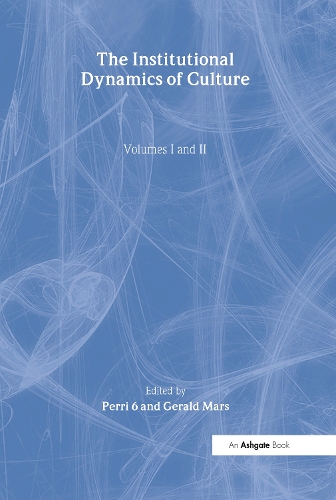 The Institutional Dynamics of Culture, Volumes I and II