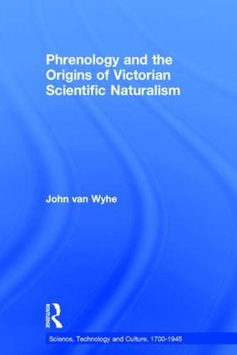 Phrenology and the Origins of Victorian Scientific Naturalism