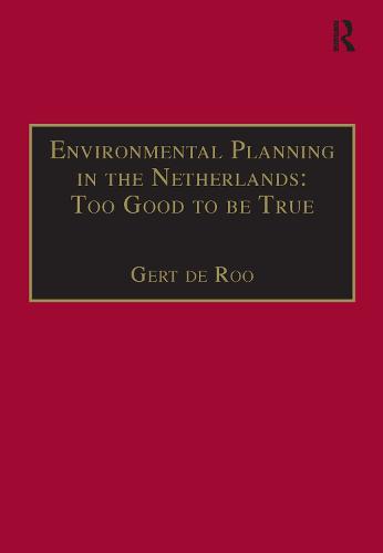 Environmental Planning in the Netherlands: Too Good to be True