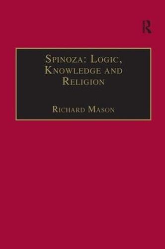 Spinoza: Logic, Knowledge and Religion