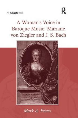 A Woman’s Voice in Baroque Music: Mariane von Ziegler and J.S. Bach