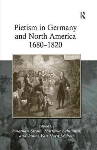 Pietism in Germany and North America 1680–1820