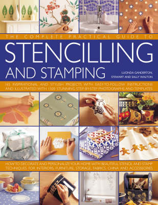 The Complete Practical Guide to Stencilling and Stamping