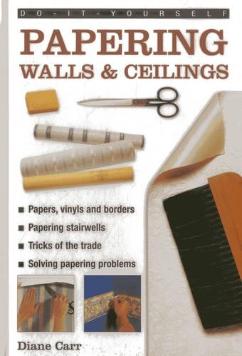 Do-it-yourself Papering Walls & Ceilings
