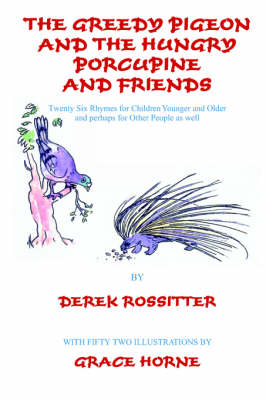 The Greedy Pigeon The Hungry Porcupine & Friends