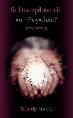 Schizophrenic or Psychic? (My Story)