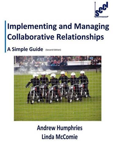 Implementing and Managing Collaborative Relationships - A Simple Guide