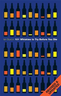 101 Whiskies to Try Before You Die (Revised & Updated)