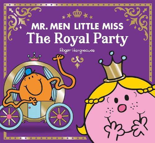 Mr Men Little Miss The Royal Party by Adam Hargreaves