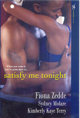 Satisfy Me Tonight: Satisfy Me Tonight WITH "Sexual Attraction" AND "Driving My Man Wild" AND "Captive"