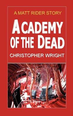 Academy of the Dead, a Matt Rider Story
