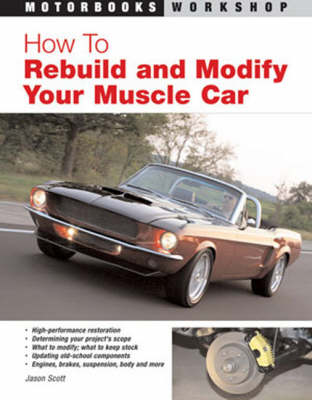 How to Rebuild and Modify Your Muscle Car