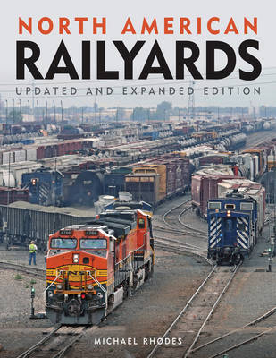 North American Railyards, Updated and Expanded Edition