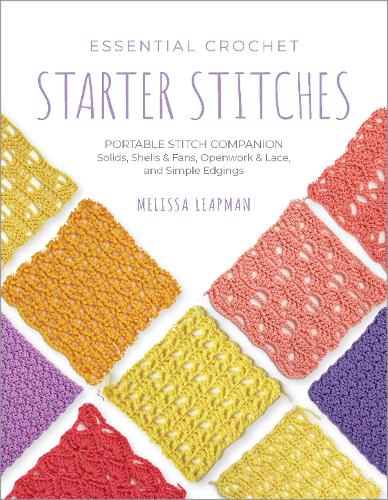 Essential Crochet Starter Stitches Volume 1