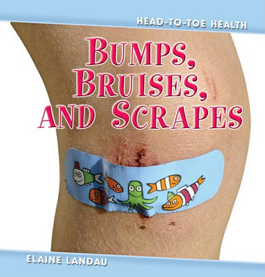 Bumps, Bruises and Scrapes