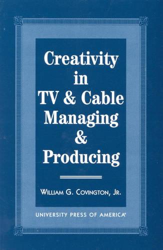Creativity in TV & Cable Managing & Producing