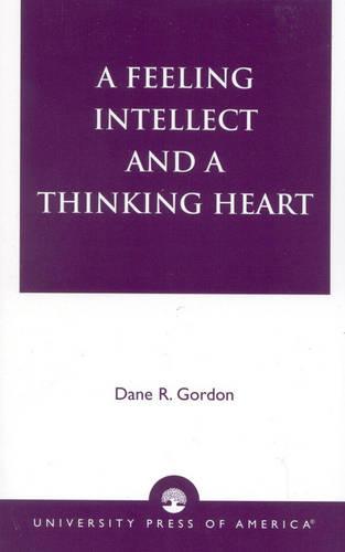 A Feeling Intellect and a Thinking Heart