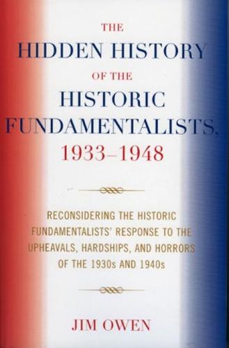 The Hidden History of the Historic Fundamentalists, 1933-1948