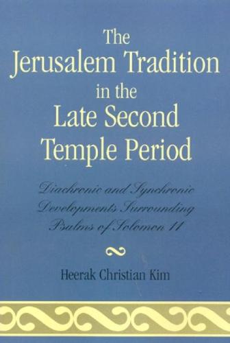 The Jerusalem Tradition in the Late Second Temple Period