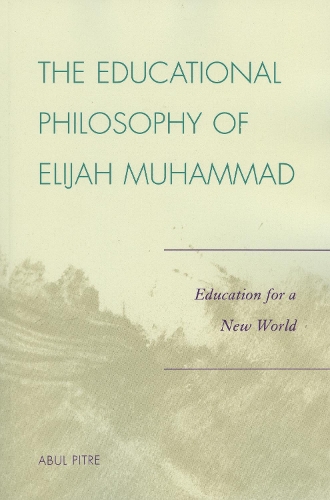 The Educational Philosophy of Elijah Muhammad