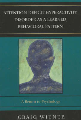 Attention Deficit Hyperactivity Disorder as a Learned Behavioral Pattern