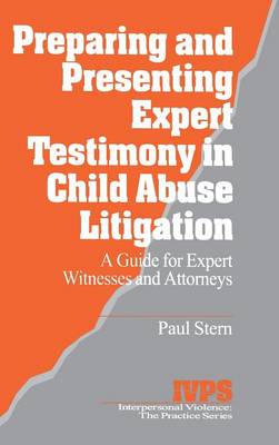 Preparing and Presenting Expert Testimony in Child Abuse Litigation