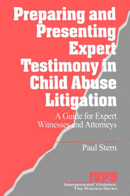 Preparing and Presenting Expert Testimony in Child Abuse Litigation