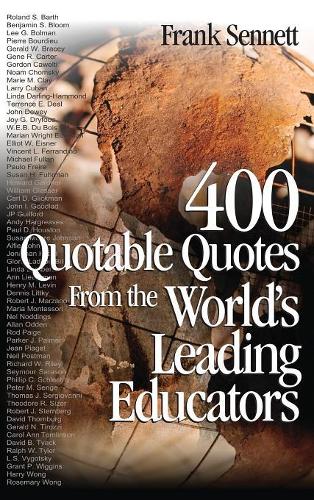 400 Quotable Quotes From the World′s Leading Educators