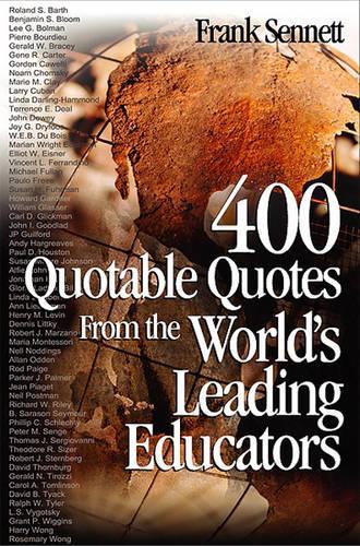 400 Quotable Quotes From the World′s Leading Educators