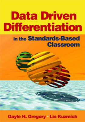 Data Driven Differentiation in the Standards-Based Classroom