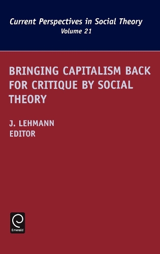 Bringing Capitalism Back for Critique by Social Theory