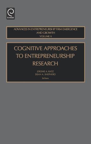 Cognitive Approaches to Entrepreneurship Research