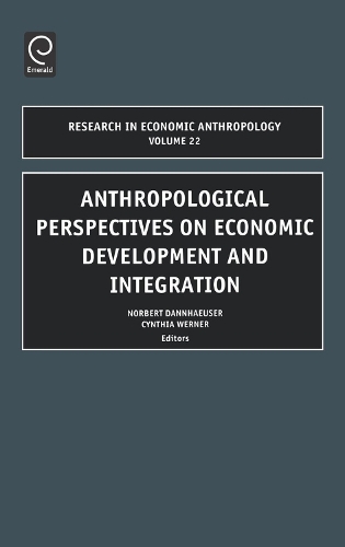 Anthropological Perspectives on Economic Development and Integration