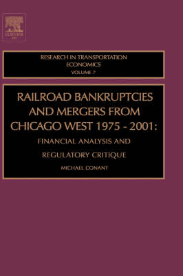 Railroad Bankruptcies and Mergers from Chicago West: 1975-2001: Volume 7