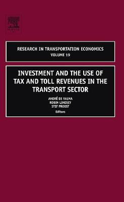 Investment and the use of Tax and Toll Revenues in the Transport Sector: Volume 19
