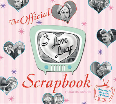 The "I Love Lucy" Scrapbook