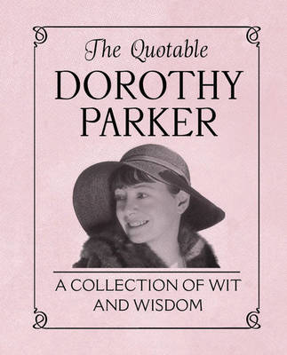 The Quotable Dorothy Parker