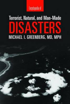 Encyclopedia of Terrorist, Natural and Man-made Disasters