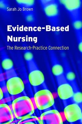 Evidence-based Nursing: The Research-practice Connection