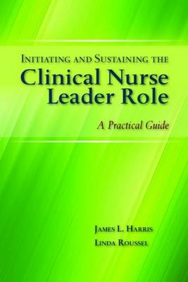 Initiating and Sustaining the Clinical Nurse Leader Role: Instructor Resources