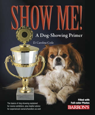 Show Me! A Dog Showing Primer