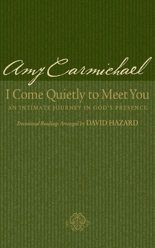 I Come Quietly to Meet You – An Intimate Journey in God`s Presence