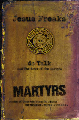Jesus Freaks: Martyrs